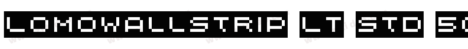 LomoWallStrip LT Std 50字体转换